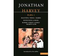 Harvey Plays: 1: Beautiful Thing; Babies; Boom BangaBang; Rupert Street Lonely Hearts Club: v. 1 (Contemporary Dramatists)