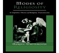 Harvey Whitehouse Modes of Religiosity : A Cognitive Theory of Religious in White Harvey Whitehouse White
