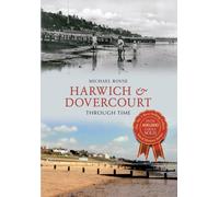 Harwich & Dovercourt Through Time