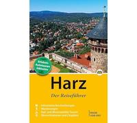 Harz - Der Reiseführer: Auf Entdeckungstour durch Deutschlands nördlichstes Mittelgebirge