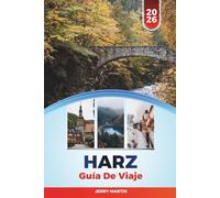 HARZ GUÍA DE VIAJE 2026: Descubre gemas ocultas, monumentos históricos, consejos de viaje y experiencias vacacionales inolvidables