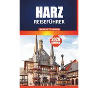 Harz Reiseführer 2026: Erkunden Sie malerische Wanderwege, historische Städte, lokale Kultur und Naturwunder in Deutschlands majestätischen Bergen