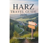 HARZ TRAVEL GUIDE 2026: Exploring Germany’s Magical Mountain Region