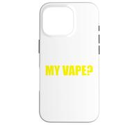 Has Anybody Seen My Vape Funny Sarcastic Adult Humor Case for iPhone 16 Pro