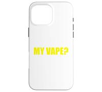Has Anybody Seen My Vape Funny Sarcastic Adult Humor Case for iPhone 16 Pro Max