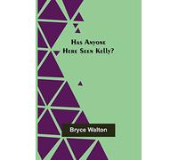 Has Anyone Here Seen Kelly?