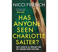 Has Anyone Seen Charlotte Salter? : The unforgettable thriller from bestselling author Nicci French - 'One of their very best' (Observer)