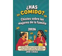 ¿Has comido? Chistes sobre las mujeres de la familia 2026: 101 chistes limpios y divertidos sobre madres, hermanas, esposas, hijas y abuelas - un libro regalo para todas las edades