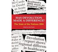 Has Devolution Made a Difference?: The State of the Nations 2004 (State of the Nations Yearbooks)