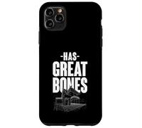 Has Great Bones Funny Real Estate Fixer Upper Case for iPhone 11 Pro Max