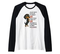 Has My Mouth Gotten me in Trouble yes Dachshund Raglan Baseball Tee