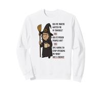 Has my mouth gotten me in trouble yes witch Sweatshirt