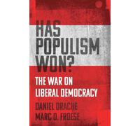 Has Populism Won? : The War on Liberal Democracy
