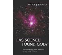 Has Science Found God?: The Latest Results in the Search for Purpose in the Universe
