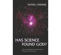 Has Science Found God?: The Latest Results in the Search for Purpose in the Universe