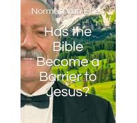 Has the Bible Become a Barrier to Jesus?