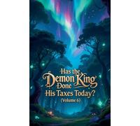 Has the Demon King Done His Taxes Today? (Volume 6)