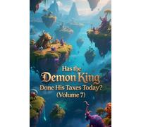 Has the Demon King Done His Taxes Today? (Volume 7)