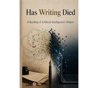 Has Writing Died?: A Reading of Artificial Intelligence's Output