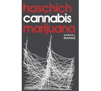 Haschisch, cannabis et marijuana : Le chanvre trompeur