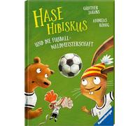 Hase Hibiskus und die Fußball-Waldmeisterschaft
