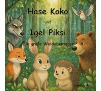 Hase Koko und Igel Piksi: Die große Waldabenteuer