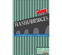 Hashi/Bridges: 100 Hashi/Bridges Puzzles in 2 different grid sizes: Volume 1