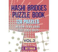 Hashi Bridges Puzzle Book: 120 Puzzles | Medium to Big Grids | 12x12 - 14x14 - 18x24| Volume 2