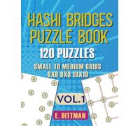 Hashi Bridges Puzzle Book: 120 Puzzles | Small to Medium Grids | 6x6 - 8x8 - 10x10 | volume 1