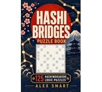 Hashi Bridges Puzzle Book: 125 Hashiwokakero Logic Puzzles for Adults