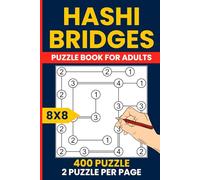 Hashi Bridges Puzzle Book 8x8: 400 Logic Challenges: Hashiwokakero, Bridges, Chopsticks & Ai-Ki-Ai Puzzles