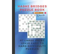 Hashi Bridges Puzzle Book Vol. 02 by Moxie Rae: 47 Large Print 10x10 Easy to Hard Difficulty Logic Puzzles (Hashi Bridges Puzzle Books by Moxie Rae in Large Print)