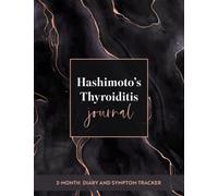 Hashimoto’s Thyroiditis Journal: 3-Month Daily Diary to Keep Track of Your Symptoms and Diet, and To Help You Understand Better Your Hashimoto Triggers | 8.5” X 11” | Black Marble
