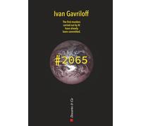 Hashtag 2065: The first murder carried out by an AI has already been committed.