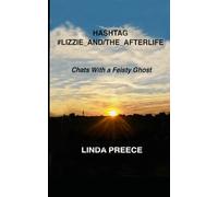 HASHTAG #LIZZIE_AND/THE_AFTERLIFE: Chats With A Feisty Ghost