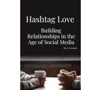 Hashtag Love: Building Relationships in the Age of Social Media