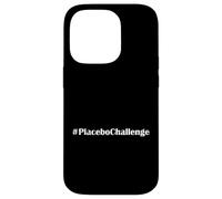 Hashtag Placebo Challenge Funny Statement Case for iPhone 14 Pro