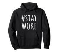 Hashtag Stay Woke -I Am Awake AF, Truth, Freedom, Men, Women Pullover Hoodie