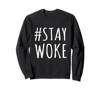 Hashtag Stay Woke -I Am Awake AF, Truth, Freedom, Men, Women Sweatshirt