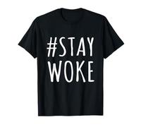 Hashtag Stay Woke -I Am Awake AF, Truth, Freedom, Men, Women T-Shirt