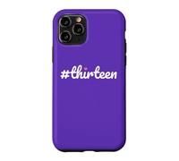 Hashtag Thirteen 13th Birthday Design Girls Case for iPhone 11 Pro