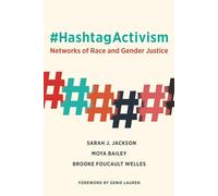 #HashtagActivism: Networks of Race and Gender Justice (The MIT Press)
