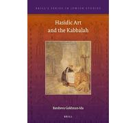 Hasidic Art and the Kabbalah: 59 (Brill's Series in Jewish Studies, 59)