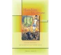 Hasidism Incarnate: Hasidism, Christianity, and the Construction of Modern Judaism (Encountering Traditions)