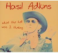HASIL ADKINS - What the Hell Was I Thinking