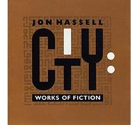 Hassell, Jon - City: Works of Fiction