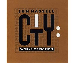Hassell, Jon - City: Works of Fiction