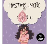 Hasta el Moño del Coño: Un libro diferente sobre el suelo pélvico