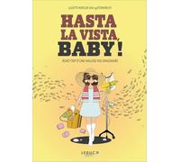 Hasta la vista, baby !: Road trip d'une malade pas imaginaire
