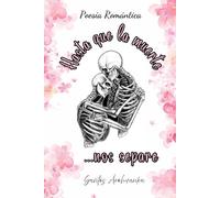 HASTA QUE LA MUERTE NOS SEPARE - POESIA ROMANTICA